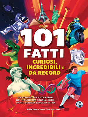 cover image of 101 fatti curiosi, incredibili e da record